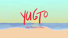 Any Name's Okay「Yugto」