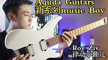 快来听一听用Aguda Music Boy新系列无头电吉他演奏RoyZiv超好听律动小曲儿