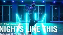 气质小姐姐 urban 编舞 街舞 Nights Like This - Kehlani