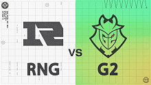 RNG vs G2 BO1_对抗赛D3-2022MSI