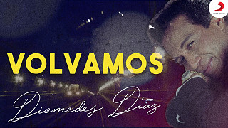 Diomedes Díaz「Volvamos」