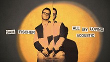 Sam Fischer「All My Loving (Acoustic - Audio)」