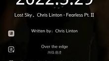 歌曲中文名:《无惧无畏》#Tule、Chris Linton#Fearless Pt. II #酷狗