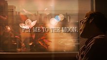 [Fly me to the Moon》