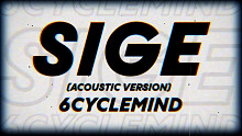 6cyclemind「Sige (Acoustic Version)」