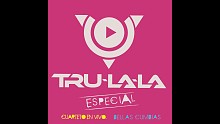 Tru La La「Yo Quisiera / La Danza de los Mirlos / A