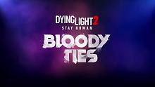 《消逝的光芒2》剧情DLC“Bloody Ties”先导预告公布
