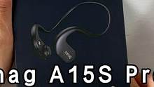 1000+的气传导耳机究竟值不值？sanagA15S Pro开箱体验！ #蓝牙耳机 #数码科技 #电