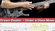 动态吉他谱 Dream Theater梦剧院乐队 Under a Glass Moon的吉他SOLO