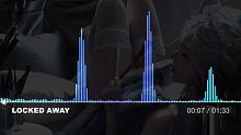 【Hi-Res无损】一开口就欲罢不能的电音《Locked Away》超清/双语歌词