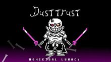 [ 尘埃的信任 第一阶段 音乐 ]DustTrust Homicidal lunacy [Updat