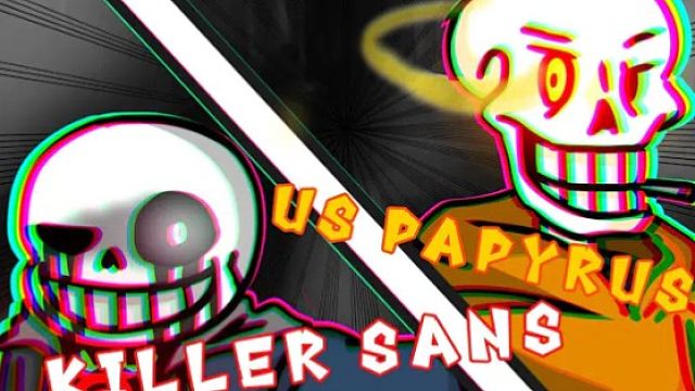 [ 杀手 vs 烟枪 ]killer sans vs us papyrusost (collabor