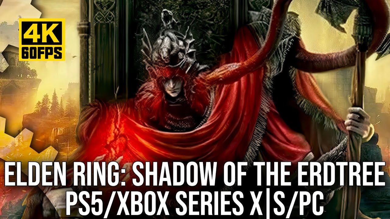 【4K60帧】数毛社《艾尔登法环 黄金树幽影》PS5/ Xbox Series X|S/ PC 性能