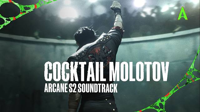 【英雄联盟】双城之战第二幕音乐 cocktail molotov