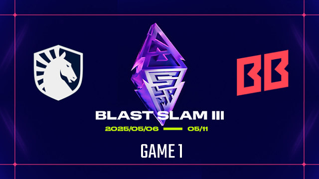 【回放】BLAST Slam III 小组赛 Liquid vs BB-1