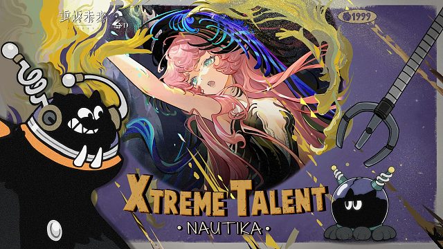 《重返未来：1999》超级天赋秀：诺谛卡 Xtreme Talent: Nautika