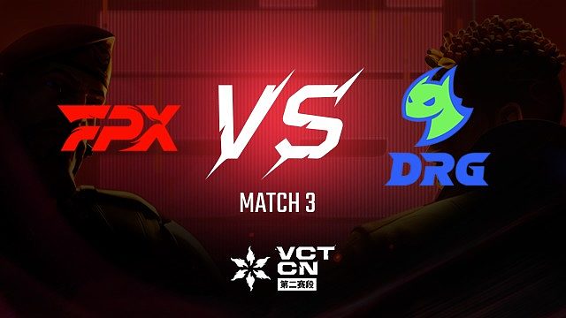 【回放】FPX vs DRG-3常规赛-VCT第二赛段