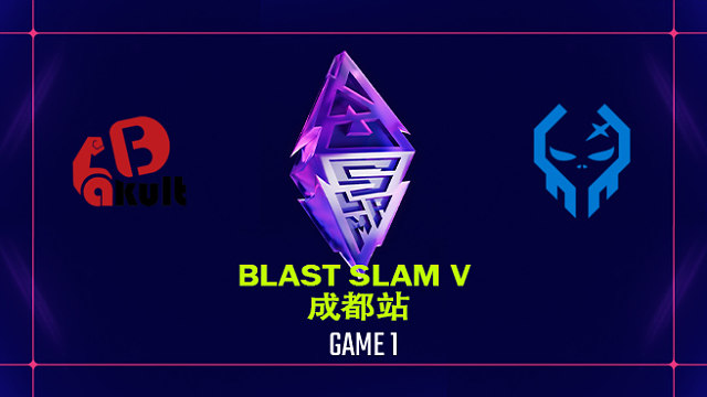 【回放】BLAST SLAM 成都站小组赛 YB vs XctN-1