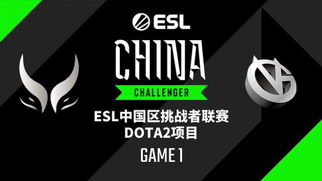 【回放】XG vs VG-1 ESL中国区挑战者联赛