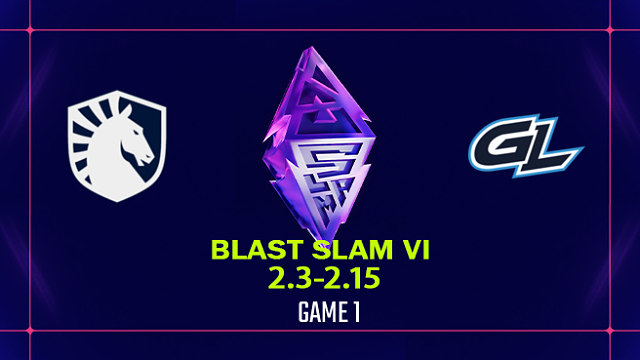 【回放】BLAST SLAM S6 小组赛 Liquid vs GL-1
