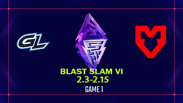 【回放】BLAST SLAM S6 突围赛 GL vs MOUZ-1