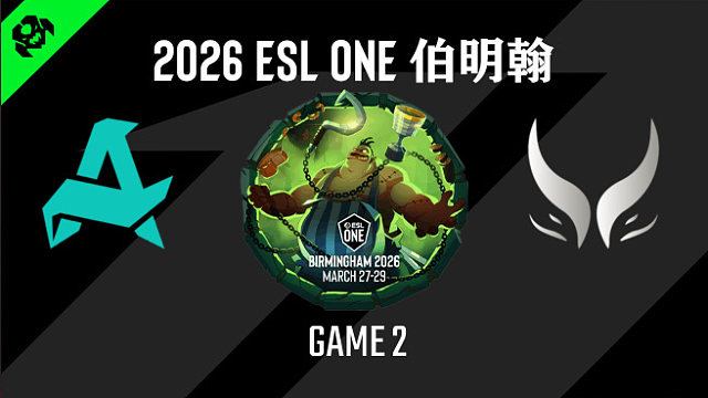 【回放】2026ESL伯明翰小组赛 Aurora vs XG-2