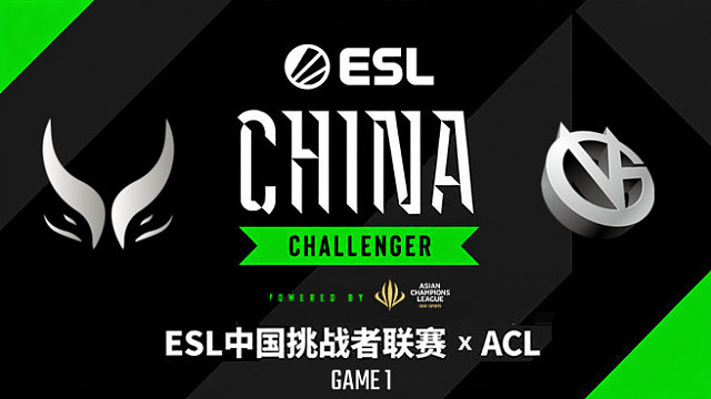 【回放】XG vs VG-1 ESL中国区挑战者联赛×ACL