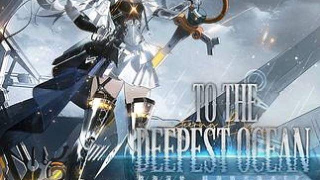 【战双帕弥什】「歧海循光」EP-《致海深处 To the Deepest Ocean》
 
自海深处