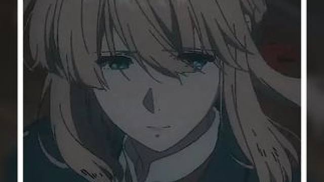 我又怎么能够忘记你的温柔 #紫罗兰永恒花园#紫罗兰永恒花园剧场版#动漫推荐#每周B看#治愈系