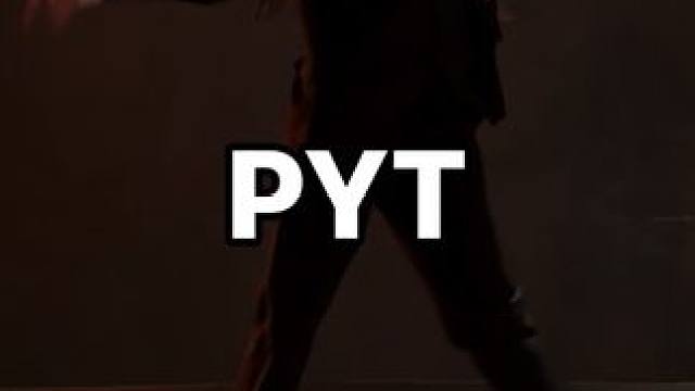 I wanna love you PYT ！